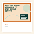 HIDROIZOLATII CU MEMBRANE PE BAZA CIMENT OSMOTIC