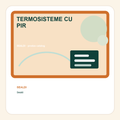 TERMOSISTEME CU PIR